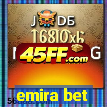 emira bet